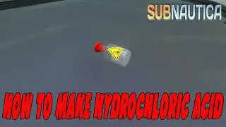 Subnautica How To Make Hydrochloric Acid