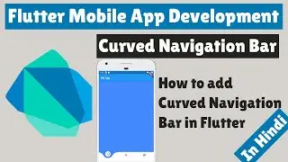 Flutter Mobile App Development - How to add Curved Navigation Bar in Flutter