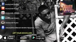 Dwayne Fyah - Shine Your Light [Dubstep] (Official Audio)