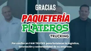 Entrega exitosa de flotilla de camiones linea tiger FAW Trucks para Plateros Trucking