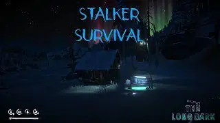 The Long Dark | Выживание | Сталкер