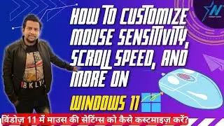 How to Customize Mouse Sensitivity, Scroll Speed & More on Windows 11 | How To Change Mouse Settings