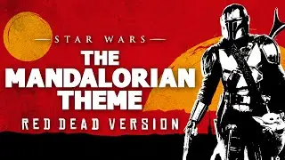 Star Wars: The Mandalorian Theme | RED DEAD REDEMPTION VERSION