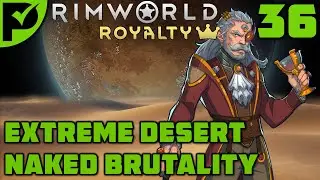The Wanted Prisoners - Rimworld Royalty Extreme Desert Ep. 36 [Rimworld Naked Brutality]