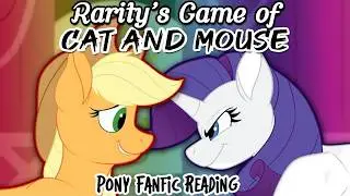 Rarity’s Game of Cat and Mouse (Redux) [MLP Fanfic Reading] - Romance/Comedy