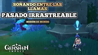 💠Pasado Irrastreable | Soñando entre las Llamas Parte 1 | Genshin Impact 5.0 Natlan 💥