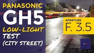 Panasonic GH5: Low-Light Test (Street View Footage)
