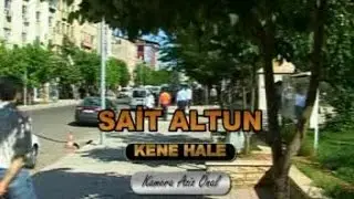 ZAZACA UZUN HAVA -  SAİT ALTUN  -  KENE HALE - Orjinal Klip