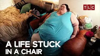 A Life Stuck in a Chair… | My 600-lb Life TLC