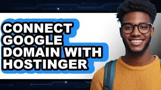 How to Connect Google Domain with Hostinger (easy Method)