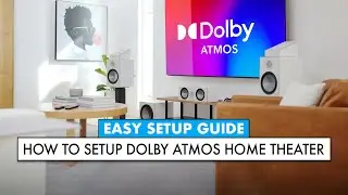 How To Set Up a DOLBY ATMOS Home Theater! EASY Atmos Guide