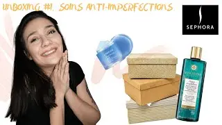 UNBOXING #1, SOINS ANTI IMPERFECTIONS !