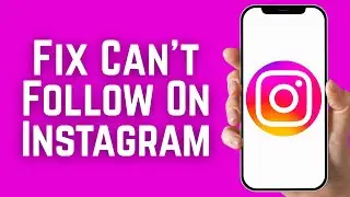 How To Fix Can't Follow On Instagram !