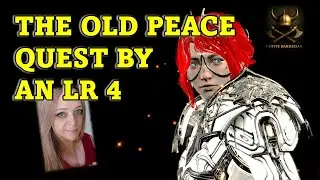 The Old Peace Quest by an LR 4 in Warframe