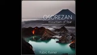 Fabio Keiner - Osorezan - Mountain of Fear [enrmp521]