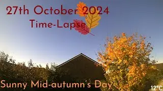 Sunny Mid-Autumn's Day - 27 October 2024 Time-Lapse - Northamptonshire, UK