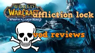 🚨AFFLICTION LOCK VIEWER VOD REVIEWS WOTLK CLASSIC🚨