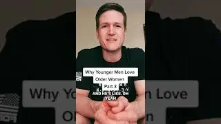 Why Younger Men Love Older Women (Part 3) #relationships #datingadviceforwomen