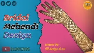 Bridal Mehendi Design|| Full Hand Bridal Mehendi design|| Weeding Mehendi|| SRDesignArt