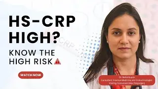 What is hs-CRP? | High hsCRP Means High Risk | Explained by Dr. Neha Gupta Endocrinologist