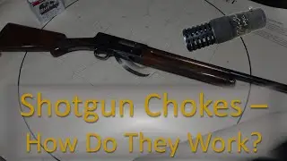 Shotgun Chokes - Discussion and Demonstration