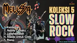 KOLEKSI LAGU SLOW ROCK MELISSA BAND RESOURCES [Volume 01]