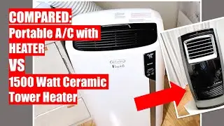 COMPARED: Portable A/C with Heater VS. 1500 Watt Ceramic Tower Heater