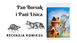 Pan Borsuk i Pani Lisia: Rozgardiasz. RECENZJA