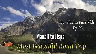 Ep 03 The Most Beautiful Road | Manali to Jispa | Sissu, Keylong | baralacha la pass Ride on bike