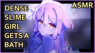 Low Intelligence Slime Girl gets a Bath | ASMR | [slime] [fizzing] [soapy]