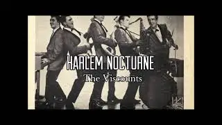 The Viscounts  "Harlem Nocturne"