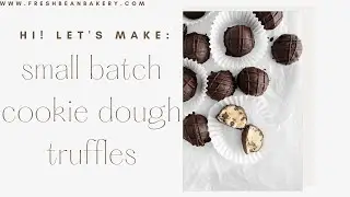 Small Batch Cookie Dough Truffles