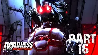 MADNESS: Project Nexus Gameplay Part 16