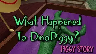 WHAT HAPPENED TO DINOPIGGY? [Piggy Story]