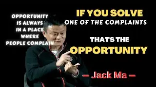 COMPLAINT does not solve any problem | Jack Ma  
