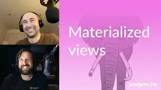 Materialized views | Postgres.FM 021 | 