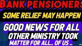 Bank pensioners: Official Good Update