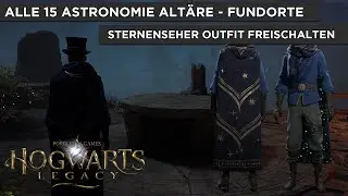 Hogwarts Legacy Guide - alle 15 Astronomie Altäre - Fundorte - Sternenseher Outfit freischalten