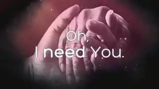 Need You Now - Plumb - Lyric Video