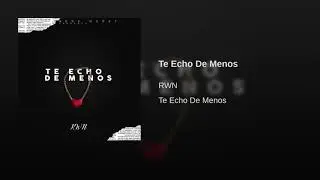 Te echo de menos. - RWN