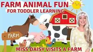 Farm Animal Fun for Toddler Learning - Preschool Education with Miss Daisy