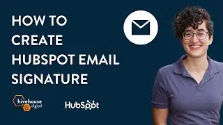 Tutorial | Email Signature - HubSpot | Hivehouse Digital