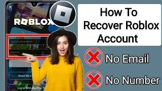 NEW! How To Recover Roblox Account Without Email or Phone Number 2024 | Recover Roblox Account