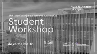19th International Docomomo Conference Student Workshop