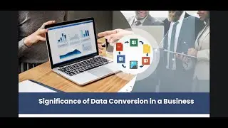 Significance of Data Conversion in a Business