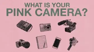 PINK CAMERA PROJECT - What is Your Pink Camera?