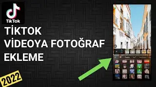 TİKTOK VİDEOYA FOTOĞRAF EKLEME
