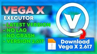 *NEW* Vega X Update | Vega X Executor Latest Version 2.617