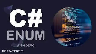 C# | PROGRAMMING | ENUM IN C# | CLASS # 28 | THE IT PASSIONATES