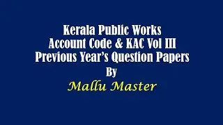 Kerala Public Works Account Code & KAC Vol III. Question Papers.